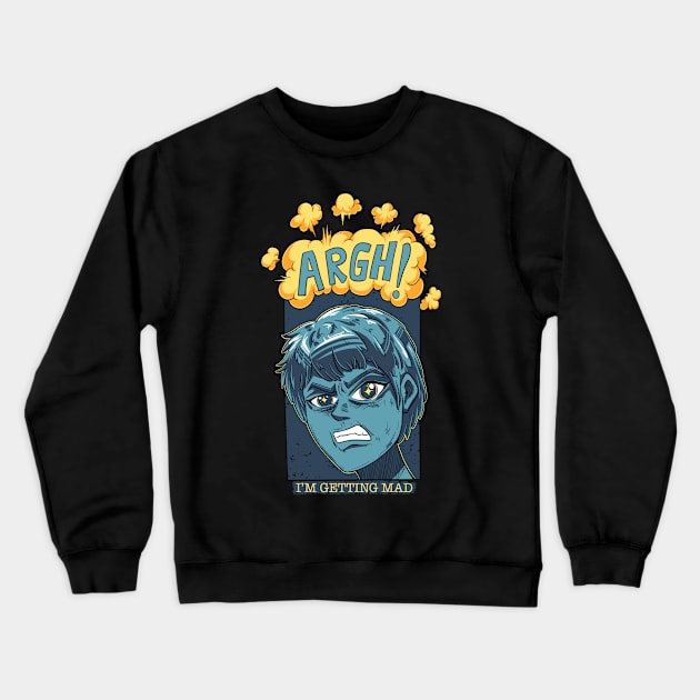 ARGH I'm Getting Mad Crewneck Sweatshirt by yudabento